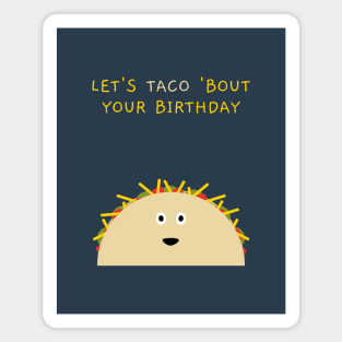 Taco ‘Bout Your Birthday Magnet